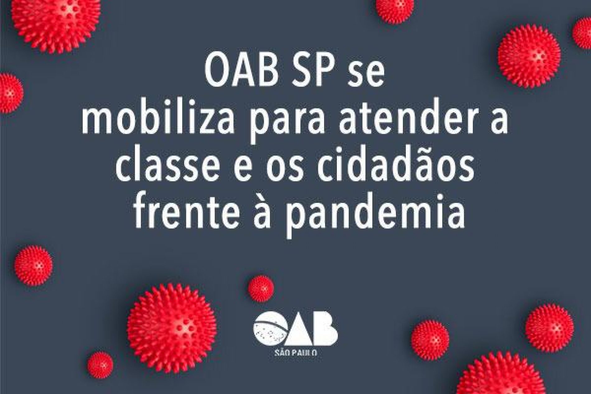 Coronavírus: OAB SP mobiliza a Advocacia paulista para o enfrentamento da pandemia