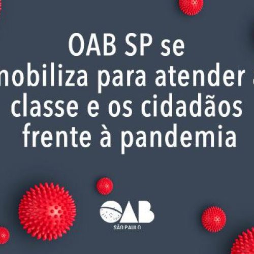 Coronavírus: OAB SP mobiliza a Advocacia paulista para o enfrentamento da pandemia